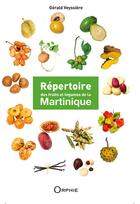 Couverture du livre « Répertoire des fruits et légumes de la Martinique » de Gerald Veyssiere aux éditions Orphie