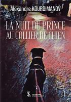 Couverture du livre « La nuit du prince au collier de chien » de Kourdimanov A. aux éditions Sydney Laurent