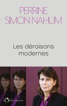 Couverture du livre « Les déraisons modernes » de Perrine Simon-Nahum aux éditions L'observatoire