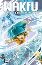 Couverture du livre « Wakfu Tome 1 : la quête des dofus Eliatropes » de Azra et Said Sassine et Tot aux éditions 48h Bd