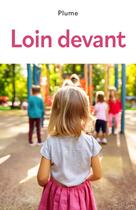 Couverture du livre « Loin Devant » de Plume aux éditions Librinova