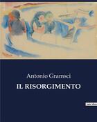 Couverture du livre « IL RISORGIMENTO » de Antonio Gramsci aux éditions Culturea