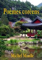 Couverture du livre « Poèmes coréens » de Michel Miaille aux éditions Lulu