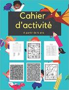 Couverture du livre « Cahier d'activite - a partir de 6 ans - mots meles coloriages labyrinthes sudoku » de Independent P. aux éditions Gravier Jonathan