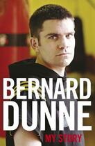 Couverture du livre « My Story » de Bernard Dunne aux éditions Penguin Books Ltd Digital