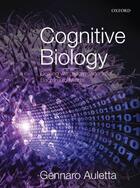 Couverture du livre « Cognitive Biology: Dealing with Information from Bacteria to Minds » de Auletta Gennaro aux éditions Oup Oxford