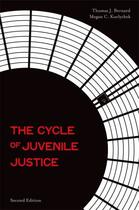 Couverture du livre « The Cycle of Juvenile Justice » de Kurlychek Megan C aux éditions Oxford University Press Usa