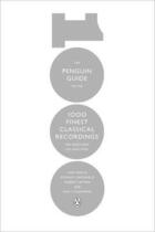 Couverture du livre « Penguin Guide To The 1000 Finest Classical Recordings, The » de Ivan March Et Al aux éditions Viking Adult