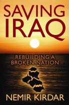 Couverture du livre « Saving Iraq » de Kirdar Nemir aux éditions Orion Digital