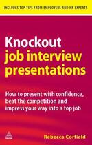 Couverture du livre « Knockout Job Interview Presentations » de Corfield Rebecca aux éditions Kogan Page Digital