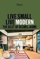 Couverture du livre « Live small/live modern the best of beams at home » de Beams aux éditions Rizzoli