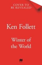 Couverture du livre « WINTER OF THE WORLD ; THE CENTURY TRILOGY » de Ken Follett aux éditions Pan Macmillan