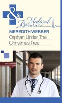 Couverture du livre « Orphan Under the Christmas Tree (Mills & Boon Medical) » de Meredith Webber aux éditions Mills & Boon Series