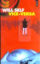 Couverture du livre « Vice-versa » de Will Self aux éditions Points