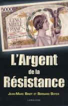 Couverture du livre « L'argent de la Résistance » de Boyer/Binot aux éditions Larousse