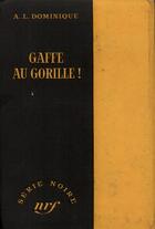 Couverture du livre « Gaffe au gorille ! » de Dominique A.-L. aux éditions Gallimard