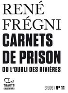 Couverture du livre « Carnets de prison ou l'oubli des rivières » de Rene Fregni aux éditions Gallimard