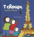 Couverture du livre « T'choupi visite Paris » de Thierry Courtin aux éditions Nathan