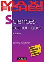Couverture du livre « Maxi fiches : sciences économiques (2e édition) » de Bertrand Blancheton aux éditions Dunod