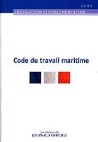 Couverture du livre « Code du travail maritime » de  aux éditions Direction Des Journaux Officiels