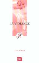 Couverture du livre « La violence (6ed) qsj 2251 (6e édition) » de Yves Michaud aux éditions Que Sais-je ?