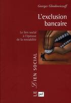 Couverture du livre « L'exclusion bancaire ; le lien social à l'épreuve de la rentabilité » de Georges Gloukoviezoff aux éditions Puf