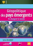Couverture du livre « Géopolitique des pays émergents » de Sylvia Delannoy aux éditions Belin Education