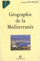 Couverture du livre « Geographie De La Mediterranee » de Jacques Bethemont aux éditions Armand Colin