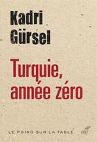 Couverture du livre « Turquie, année zéro » de Gursel Kadri aux éditions Cerf