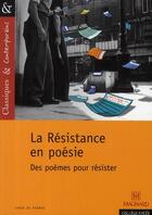 Couverture du livre « La résistance en poésie ; des poèmes pour résister » de Josiane Grinfas aux éditions Magnard
