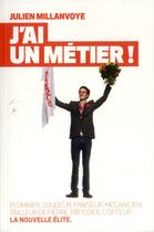 Couverture du livre « J'ai un métier ! » de Julien Millanvoye aux éditions Le Globe