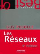 Couverture du livre « Les réseaux (4e édition) » de Guy Pujolle aux éditions Eyrolles