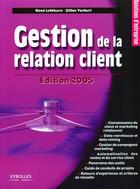 Couverture du livre « Gestion de la relation client (édition 2005) (édition 2005) » de Lefebure/Venturi aux éditions Eyrolles