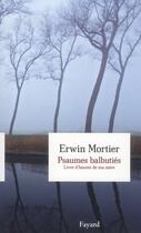 Couverture du livre « Psaumes balbutiés ; livre d'heures de ma mère » de Erwin Mortier aux éditions Fayard