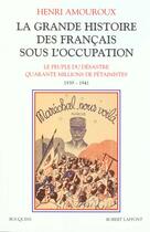 Couverture du livre « La grande histoire des français sous l'Occupation t.1 » de Henri Amouroux aux éditions Bouquins