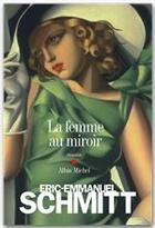 Couverture du livre « La femme au miroir » de Éric-Emmanuel Schmitt aux éditions Albin Michel