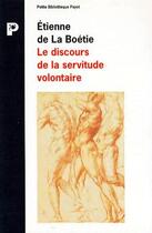 Couverture du livre « Le Discours De La Servitude Volontaire » de Etienne De La Boetie aux éditions Payot