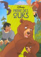 Couverture du livre « Frère des ours » de Disney aux éditions Disney Hachette