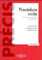 Couverture du livre « Procédure civile ; droit interne et droit de l'union européenne (33e édition) » de Cecile Chainais et Serge Guinchard aux éditions Dalloz