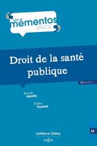 Couverture du livre « Droit de la santé publique (12e édition) » de Benoit Apollis et Didier Truchet aux éditions Dalloz