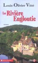 Couverture du livre « La riviere engloutie » de Louis-Olivier Vitte aux éditions Presses De La Cite