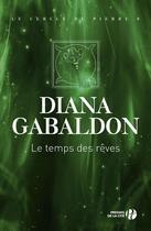 Couverture du livre « Le cercle de pierre t.3 ; la croix de feu ; le temps des rêves » de Diana Gabaldon aux éditions Presses De La Cite