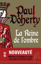 Couverture du livre « La reine de l'ombre » de Paul Doherty aux éditions 10/18