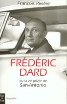 Couverture du livre « Frederic dard ou la vie privee de san antonio » de Francois Riviere aux éditions Fleuve Editions