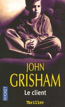 Couverture du livre « Le client » de John Grisham aux éditions Pocket