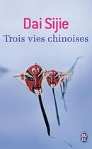 Couverture du livre « Trois vies chinoises » de Sijie Dai aux éditions J'ai Lu