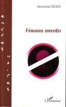 Couverture du livre « Féminin interdit » de Honorine Ngou aux éditions L'harmattan