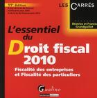 Couverture du livre « L'essentiel du droit fiscal 2010 ; fiscalité des entreprises et fiscalité des particuliers (11e édition) » de Grandguillot Beatric aux éditions Gualino