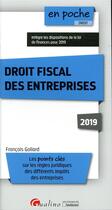 Couverture du livre « Droit fiscal des entreprises (édition 2019) » de Francois Goliard aux éditions Gualino