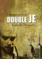 Couverture du livre « Double je » de Isabelle Desaulve aux éditions Amalthee